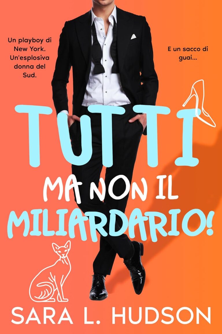 Copertina di Anyone but the Billionaire – Tutti ma non il miliardario!, di Sara L. Hudson, tradotto da Ester Manzini